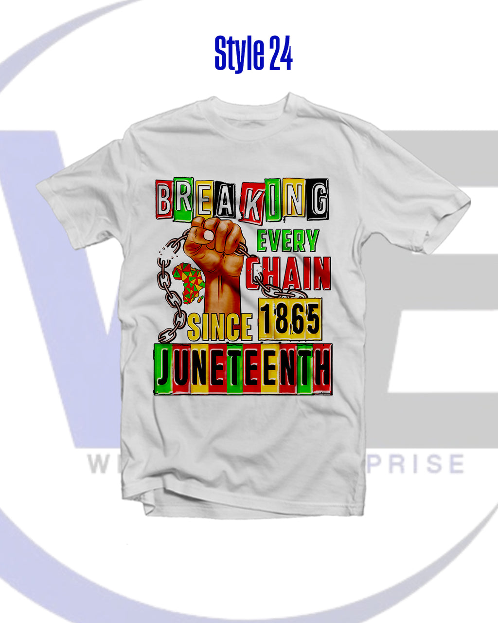 White t-shirt with a graphic of a raised fist breaking chains and text 'Breaking Every Chain Since 1865 Juneteenth' on a white background.