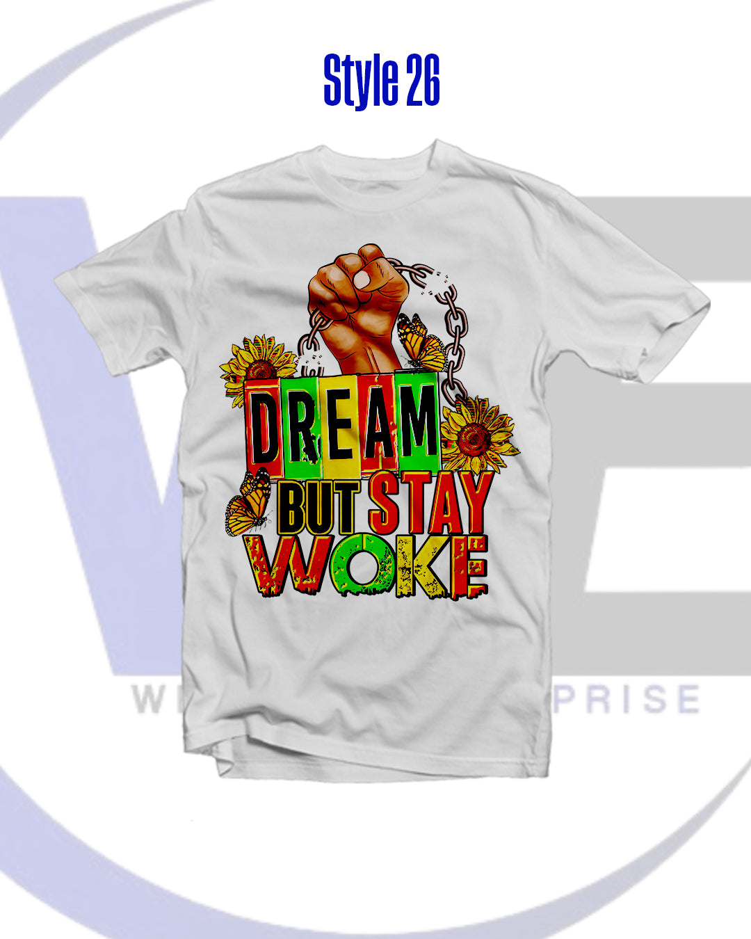 White t-shirt with 'Dream But Stay Woke' design featuring a raised fist, sunflowers, and butterflies on a white background.